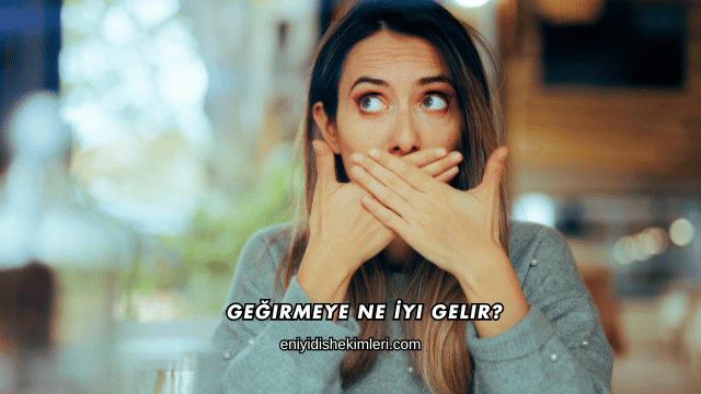 Geğirmeye Ne İyi Gelir?