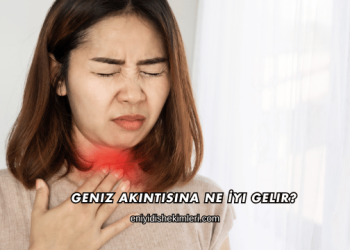 Geniz Akıntısına Ne İyi Gelir?