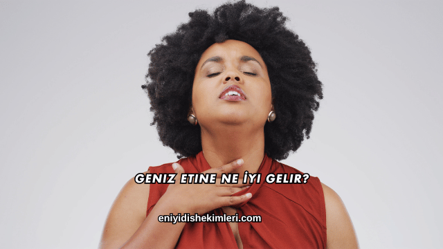 Geniz Etine Ne İyi Gelir?