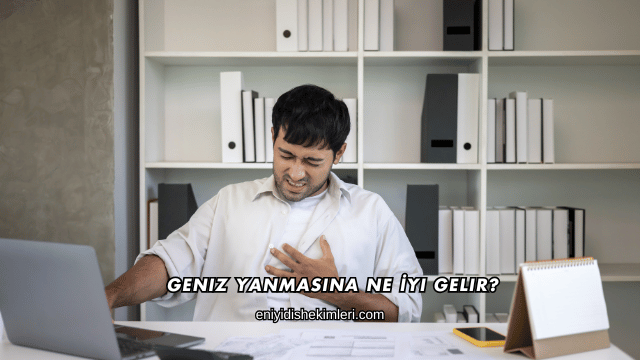 Geniz Yanmasına Ne İyi Gelir?