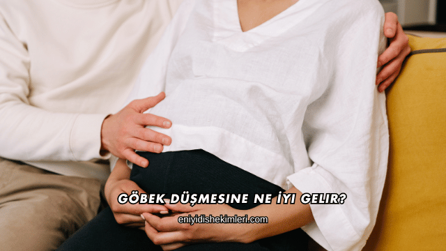 Göbek Düşmesine Ne İyi Gelir?