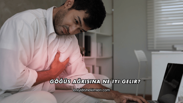 Göğüs Ağrısına Ne Iyi Gelir?