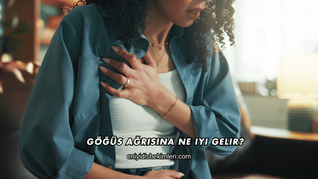 Göğüs Ağrısına Ne Iyi Gelir?