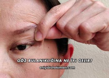 Göz Bulanıklığına Ne İyi Gelir?