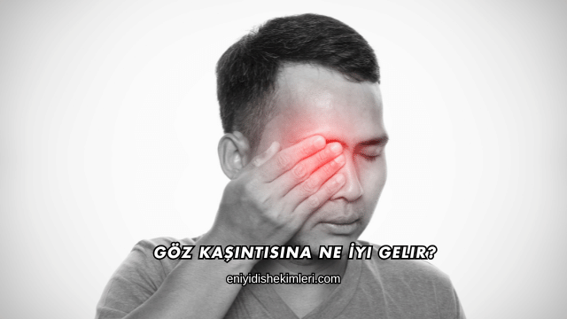Göz Kaşıntısına Ne İyi Gelir?