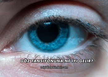 Göz Tansiyonuna Ne İyi Gelir?