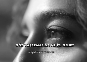 Göz Yaşarmasına Ne İyi Gelir?