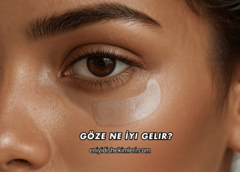 Göze Ne İyi Gelir?