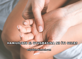 Hamilelikte El Uyuşmasına Ne İyi Gelir?
