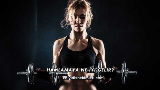 Hamlamaya Ne İyi Gelir?