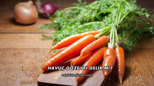 Havuç Göze İyi Gelir mi?