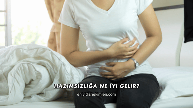 Hazımsızlığa Ne İyi Gelir?