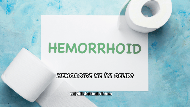 Hemoroide Ne İyi Gelir?
