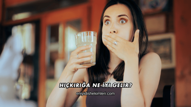 Hıçkırığa Ne İyi Gelir?