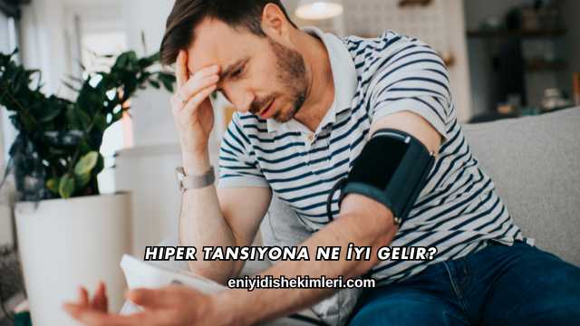 Hiper Tansiyona Ne İyi Gelir?
