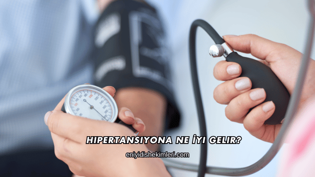 Hipertansiyona Ne İyi Gelir?