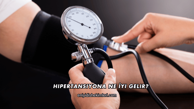 Hipertansiyona Ne İyi Gelir?
