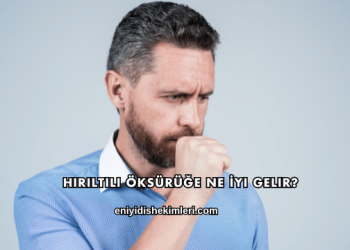 Hırıltılı Öksürüğe Ne İyi Gelir?