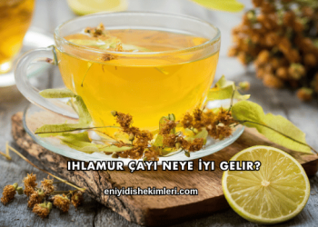 Ihlamur Çayı Neye İyi Gelir?