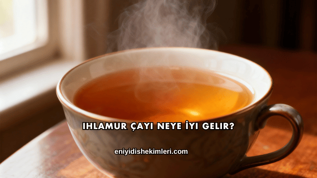 Ihlamur Çayı Neye İyi Gelir?