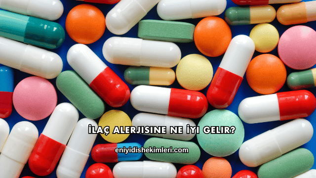 İlaç Alerjisine Ne İyi Gelir?
