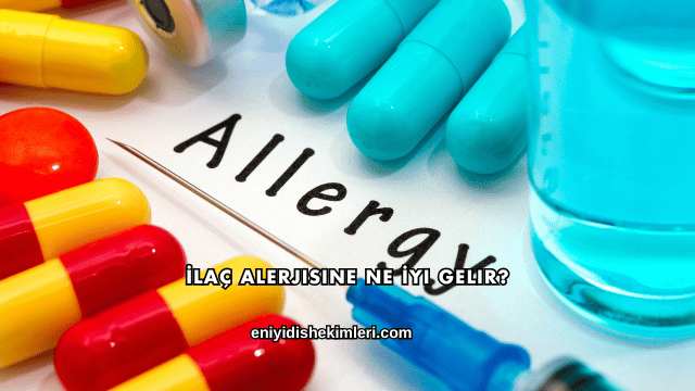 İlaç Alerjisine Ne İyi Gelir?
