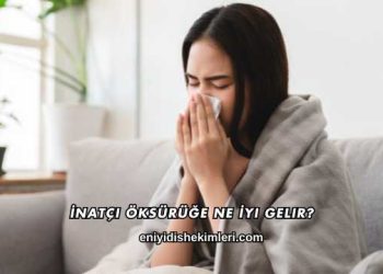İnatçı Öksürüğe Ne İyi Gelir?