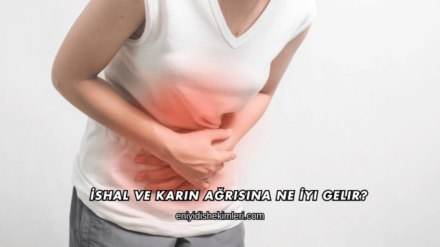 İshal ve Karın Ağrısına Ne İyi Gelir?