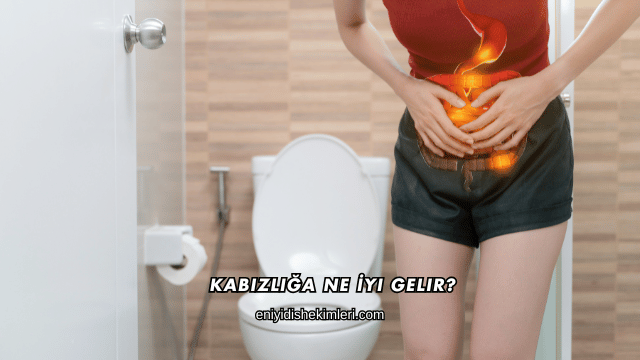 Kabızlığa Ne İyi Gelir?