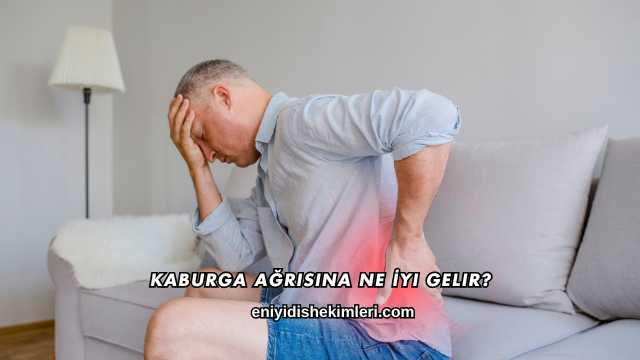 Kaburga Ağrısına Ne İyi Gelir?