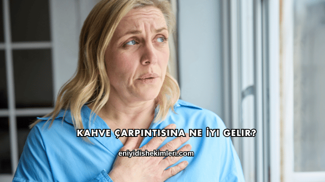 Kahve Çarpıntısına Ne İyi Gelir?