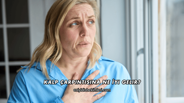 Kalp Çarpıntısına Ne İyi Gelir?