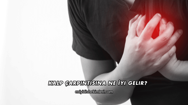 Kalp Çarpıntısına Ne İyi Gelir?