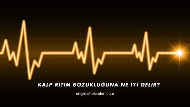 Kalp Ritim Bozukluğuna Ne İyi Gelir?