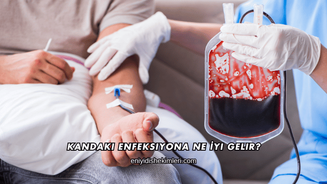 Kandaki Enfeksiyona Ne İyi Gelir?
