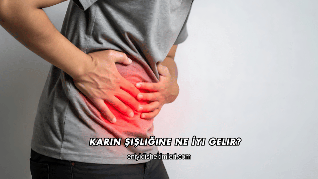 Karın Şişliğine Ne İyi Gelir?