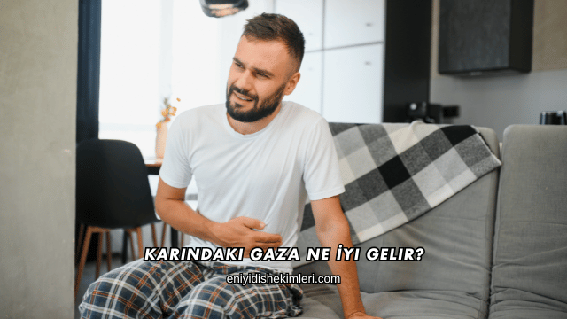 Karındaki Gaza Ne İyi Gelir?