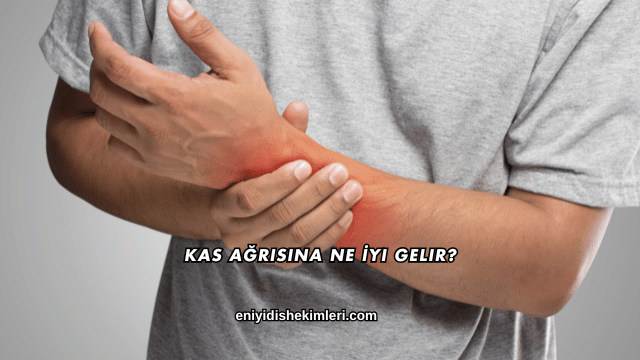 Kas Ağrısına Ne İyi Gelir?