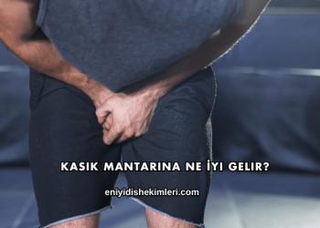 Kasık Mantarına Ne İyi Gelir?