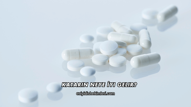 Katarin Neye İyi Gelir?