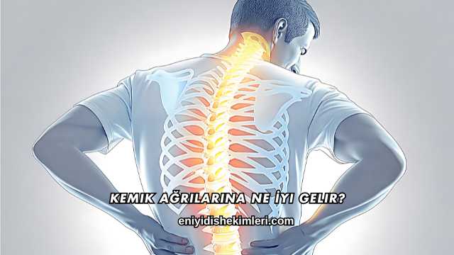 Kemik Ağrılarına Ne İyi Gelir?