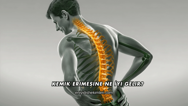 Kemik Erimesine Ne İyi Gelir?