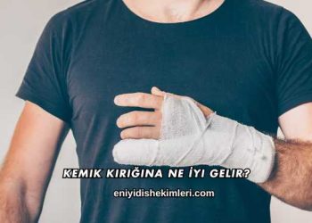 Kemik Kırığına Ne İyi Gelir?
