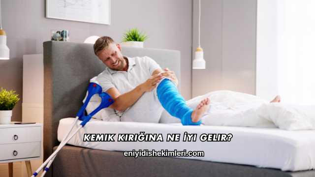 Kemik Kırığına Ne İyi Gelir?