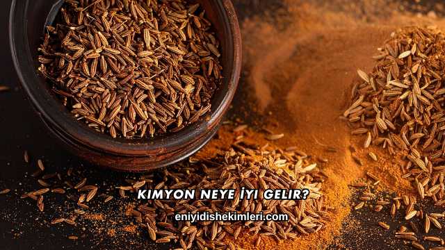 Kimyon Neye İyi Gelir?