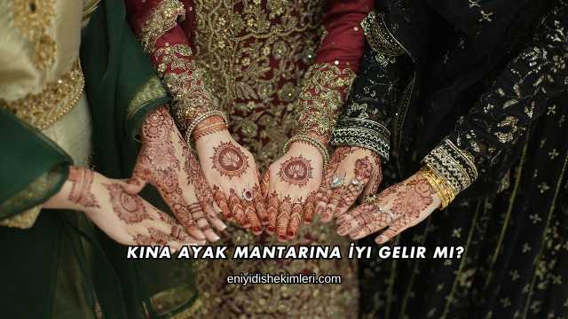 Kına Ayak Mantarına İyi Gelir mi?