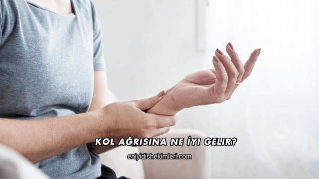 Kol Ağrısına Ne İyi Gelir?