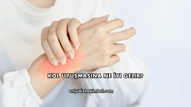 Kol Uyuşmasına Ne İyi Gelir?