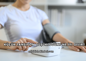Küçük Tansiyon Düşüklüğüne Ne İyi Gelir?