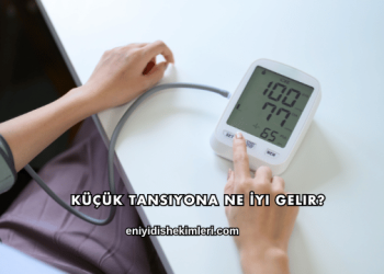 Küçük Tansiyona Ne İyi Gelir?